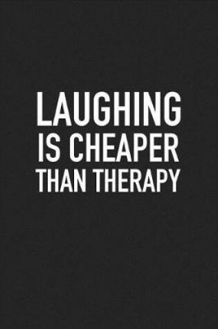 Cover of Laughing Is Cheaper Than Therapy