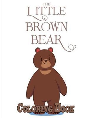 Book cover for The Little Brown Bear Coloring Book