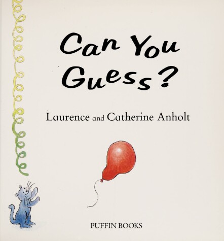 Cover of Anholt L & C : Can You Guess?:Flap Book