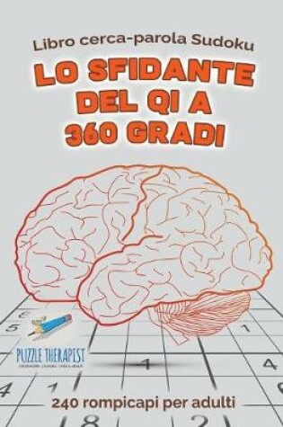 Cover of Lo sfidante del QI a 360 gradi Libro cerca-parola Sudoku 240 rompicapi per adulti