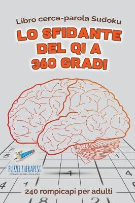 Book cover for Lo sfidante del QI a 360 gradi Libro cerca-parola Sudoku 240 rompicapi per adulti