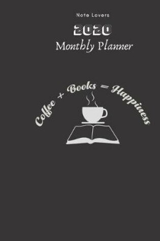 Cover of Coffee + Books = Happiness - 2020 Monthly Planner