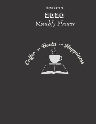 Book cover for Coffee + Books = Happiness - 2020 Monthly Planner