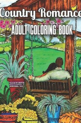 Cover of Country Romance adult Coloring Book