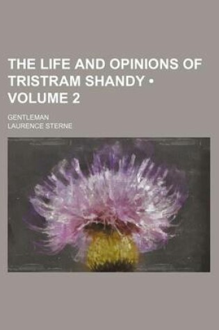 Cover of The Life and Opinions of Tristram Shandy (Volume 2); Gentleman