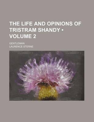 Book cover for The Life and Opinions of Tristram Shandy (Volume 2); Gentleman