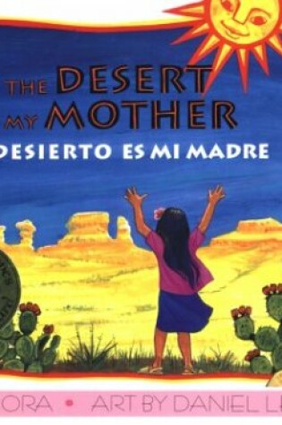 Cover of El Desierto Es Mi Madre / Desert Is My Mother