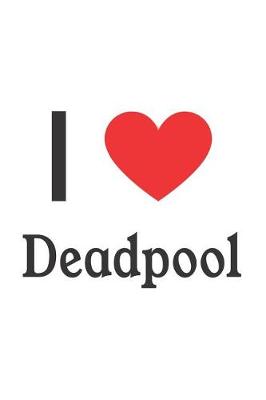 Book cover for I Love Deadpool