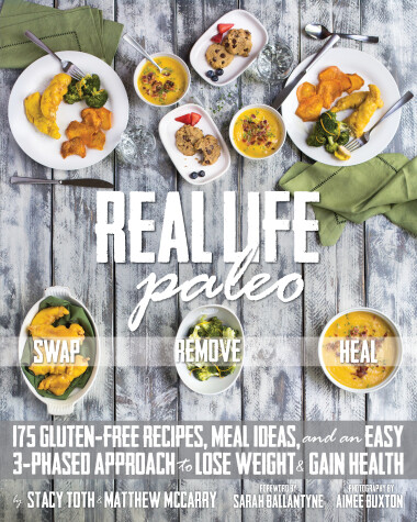 Real Life Paleo by Stacy Toth, Matthew McCarry
