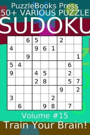 Cover of Puzzlebooks Press Sudoku 550+ Various Puzzles Volume 15