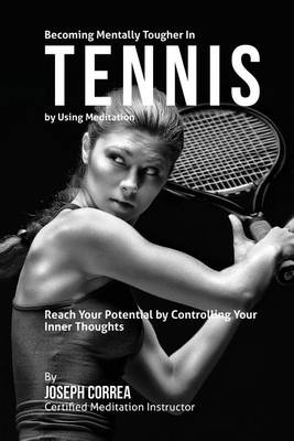 Book cover for Becoming Mentally Tougher In Tennis by Using Meditation