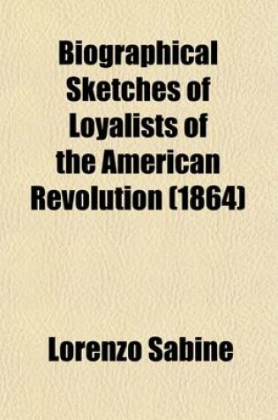 Cover of Biographical Sketches of Loyalists of the American Revolution (1864)