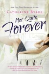 Book cover for Not Quite Forever