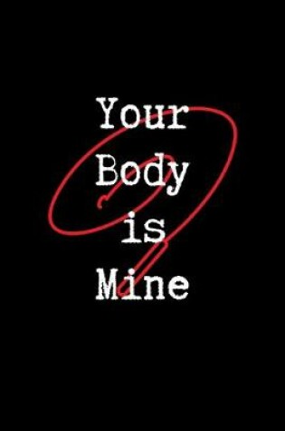 Cover of Your Body is Mine