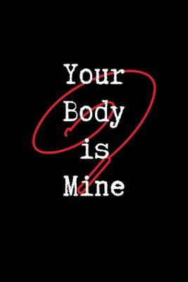 Book cover for Your Body is Mine