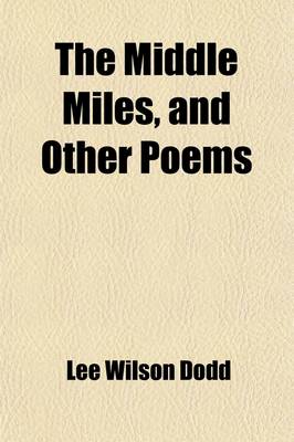 Book cover for The Middle Miles, and Other Poems