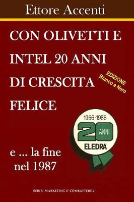 Cover of Con Olivetti E Intel 20 Anni Di Crescita Felice E La Fine Nel 1987