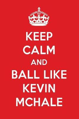 Book cover for Keep Calm and Play Like Kevin McHale