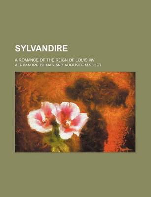 Book cover for Sylvandire; A Romance of the Reign of Louis XIV