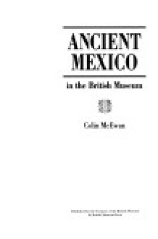 Cover of Ancient Mexico in the British Museum