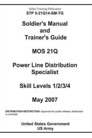 Cover of Soldier Training Publication STP 5-21Q14-SM-TG Soldier's Manual and Trainer's Guide MOS 21Q Power Line Distribution Specialist Skill Levels 1/2/3/4