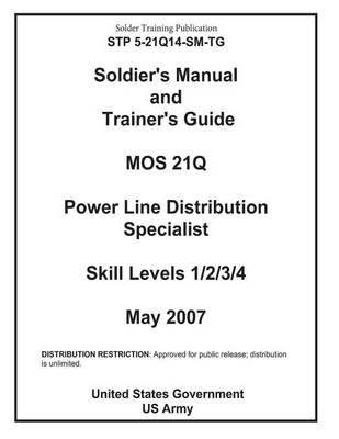 Book cover for Soldier Training Publication STP 5-21Q14-SM-TG Soldier's Manual and Trainer's Guide MOS 21Q Power Line Distribution Specialist Skill Levels 1/2/3/4