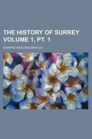 Cover of The History of Surrey Volume 1, PT. 1