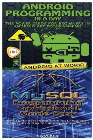 Cover of Android Programming in a Day! & MySQL Programming Professional Made Easy