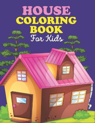 Book cover for House Coloring Book For Kids