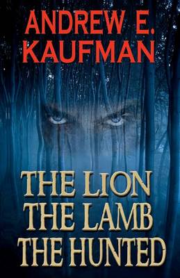 Book cover for The Lion, the Lamb, the Hunted