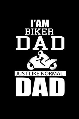 Book cover for I'm a Biker Dad just like Normal Dad except much Cooler