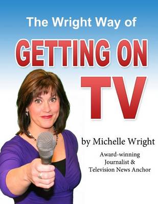 Book cover for The Wright Way of Getting on TV