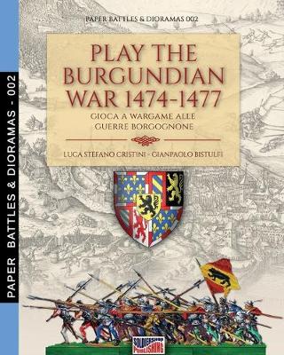 Book cover for Play the Burgundian Wars 1474-1477