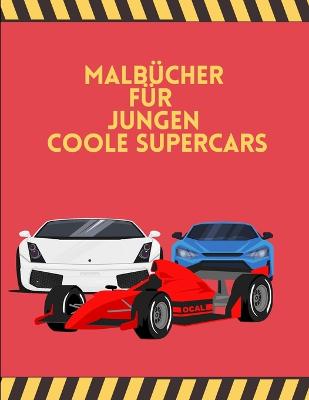 Book cover for Malbücher für Jungen Coole SuperCars