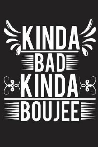 Cover of Kinda Bad Kinda Boujee