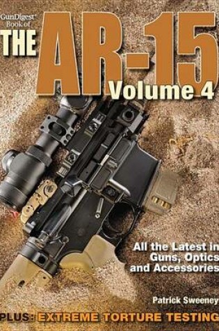 Cover of The Gun Digest Book of the Ar-15, Volume 4