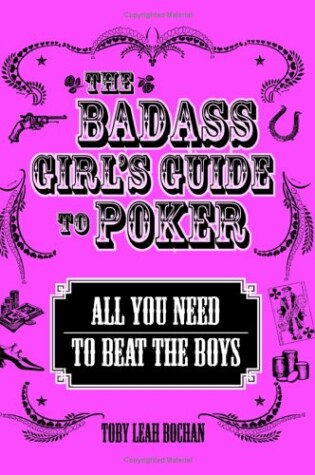 Cover of The Bad Ass Girl's Guide to Poker