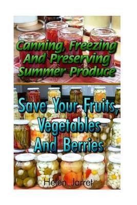 Cover of Canning, Freezing and Preserving Summer Produce