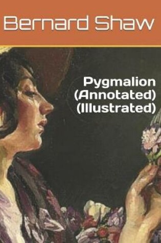 Cover of Pygmalion (Annotated)(Illustrated)