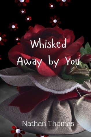 Cover of Whisked Away by You