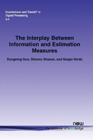Cover of The Interplay Between Information and Estimation Measures