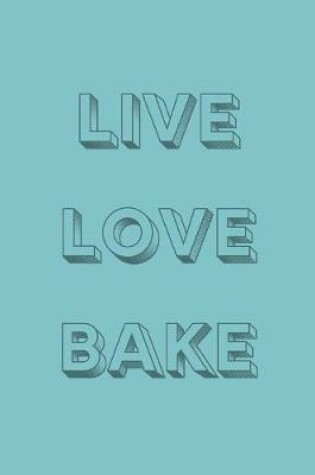 Cover of Live Love Bake