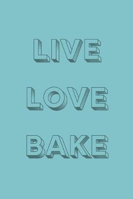 Book cover for Live Love Bake