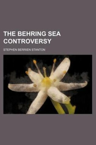 Cover of The Behring Sea Controversy