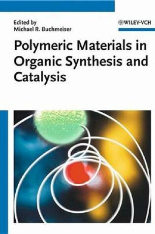 Cover of Polymeric Materials in Organic Synthesis and Catalysis