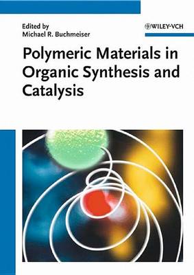 Cover of Polymeric Materials in Organic Synthesis and Catalysis