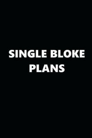 Cover of 2020 Daily Planner Funny Theme Single Bloke Plans Black White 388 Pages