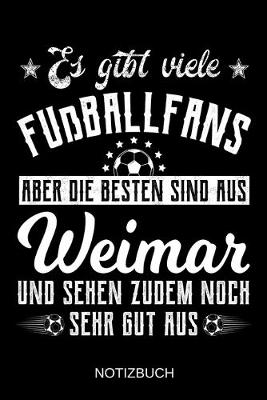 Book cover for Es gibt viele Fußballfans aber die besten sind aus Weimar und sehen zudem noch sehr gut aus