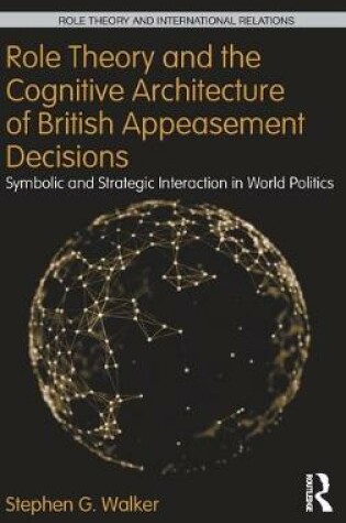 Cover of Role Theory and the Cognitive Architecture of British Appeasement Decisions