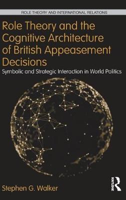 Cover of Role Theory and the Cognitive Architecture of British Appeasement Decisions